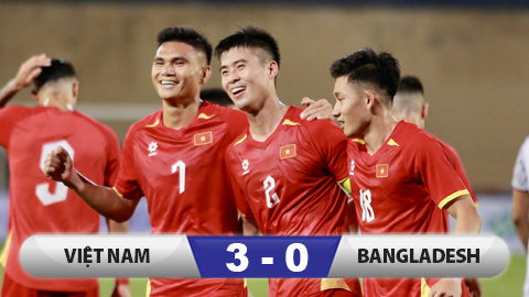 Kết quả Việt Nam 3-0 Bangladesh: Thắng ‘3 sao’ dù Son và Hên không ghi bàn